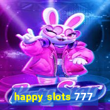 happy slots 777